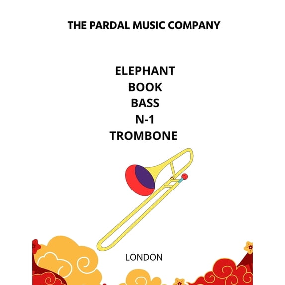 Elephant Book Bass Trombone London Elephant Book Bass N-1 Trombone: London, Book 1, (Paperback)