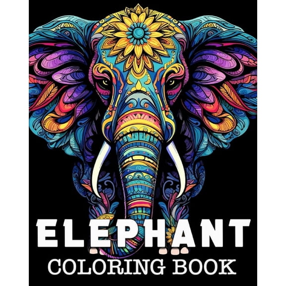 Elephant Coloring Book: Beautiful Images to Color and Relax, (Paperback)