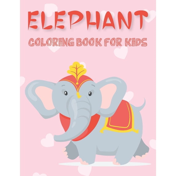 Elephant Coloring Book For Kids: 50 Beautiful Pages to Coloring Pages (Paperback)