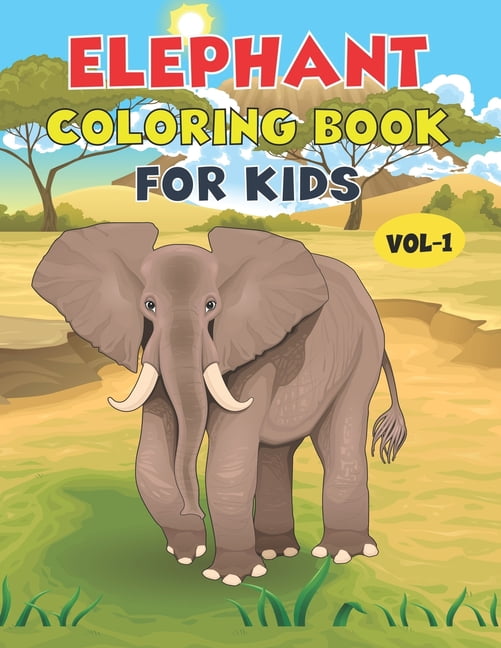 Elephant Coloring Book For Kids Best Elephant Children Activity Book