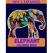 Elephant Coloring Book New & Expanded Advanced Coloring Pages for Kids 4-12, Boys and Girls, Paperback