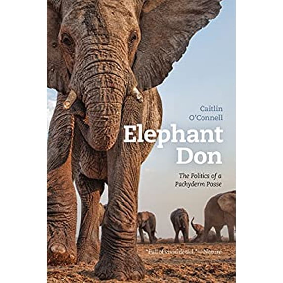Pre-Owned Elephant Don: The Politics of a Pachyderm Posse (Paperback) 022638005X 9780226380056