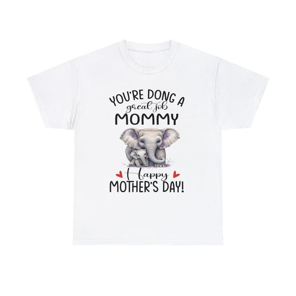 Elephant Mom Shirt, You're Doing great Job Mom Shirt, Mom Day ID-0201-KGBX