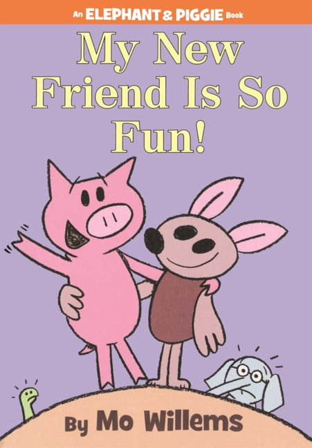 Elephant and Piggie Book My New Friend Is So Fun!, (Hardcover)
