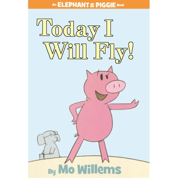 Elephant and Piggie Book Today I Will Fly!, (Hardcover)