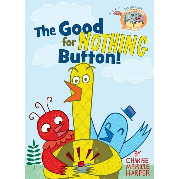 Elephant & Piggie Like Reading! The Good for Nothing Button!, Book 3, (Hardcover)