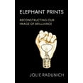 thumbnail image 1 of Elephant Prints: Reconstructing Our Image of Brilliance, (Paperback), 1 of 1