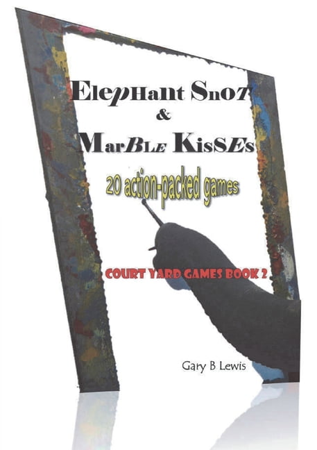 Elephant Snot & Marble Kisses, (Paperback)