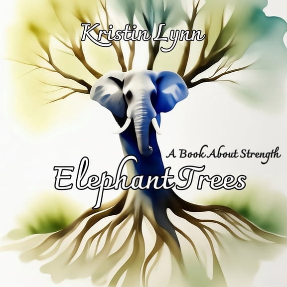 Elephant Trees: A Book About Strength, (Paperback)