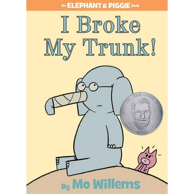 Elephant and Piggie Book: I Broke My Trunk!-An Elephant and Piggie Book (Hardcover)
