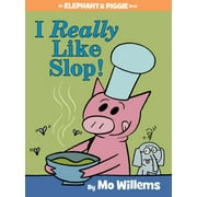 Mo Willems I Really Like Slop!-An Elephant and Piggie Book Hardcover