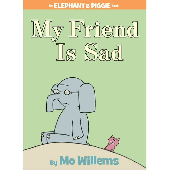 My Friend Is Sad (an Elephant and Piggie Book)