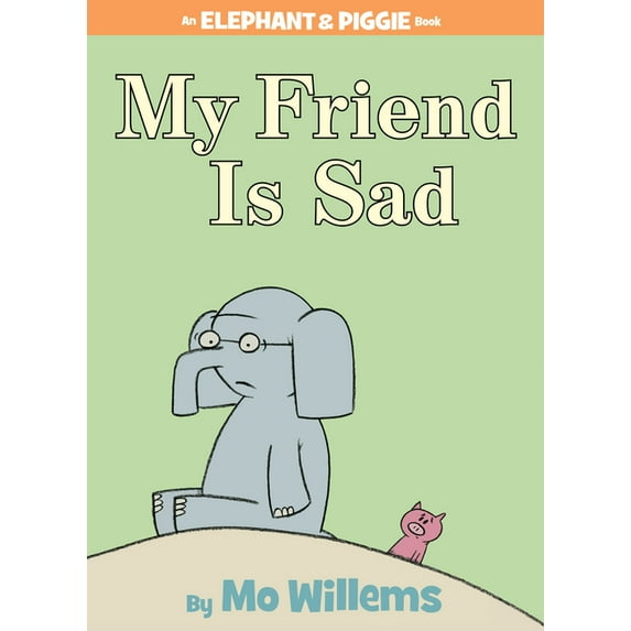 My Friend Is Sad (an Elephant and Piggie Book)