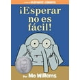 thumbnail image 1 of Elephant and Piggie Book Â¡Esperar No Es FÃ¡cil!-An Elephant and Piggie Book, Spanish Edition, (Hardcover), 1 of 2
