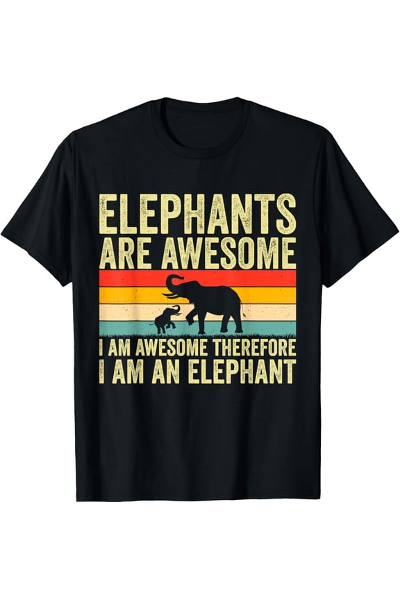 Elephants Are Awesome Funny Elephant For Men Women Kids T-Shirt