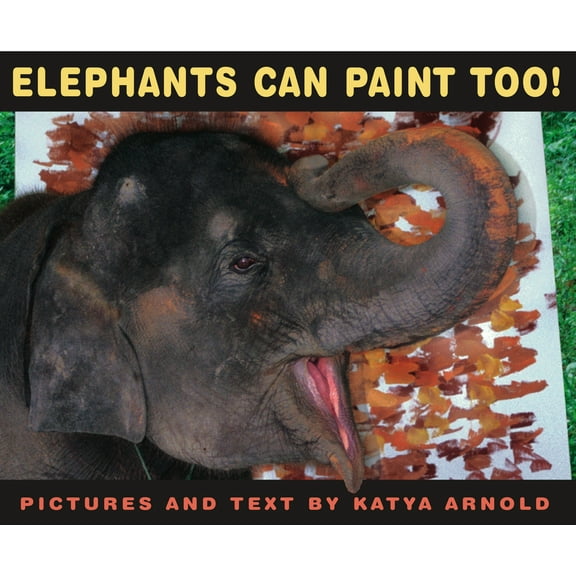 Elephants Can Paint Too! (Hardcover)