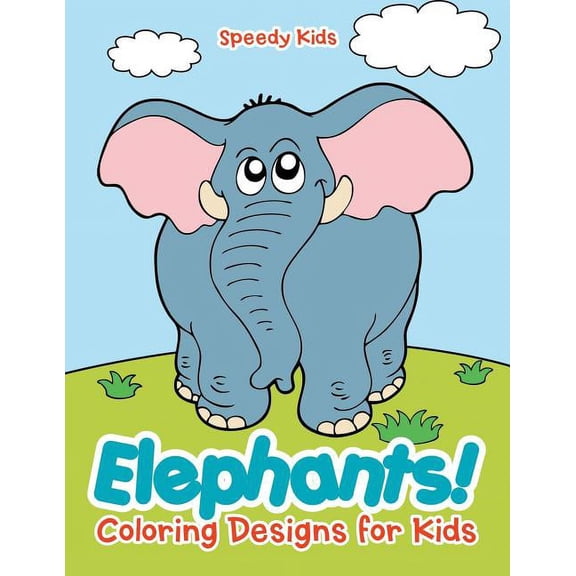 Elephants! Coloring Designs for Kids, (Paperback)