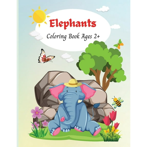 Elephants : Cute and Unique Coloring Pages for Kids Ages 2+, Activity Book with Cute Elephants (Paperback)