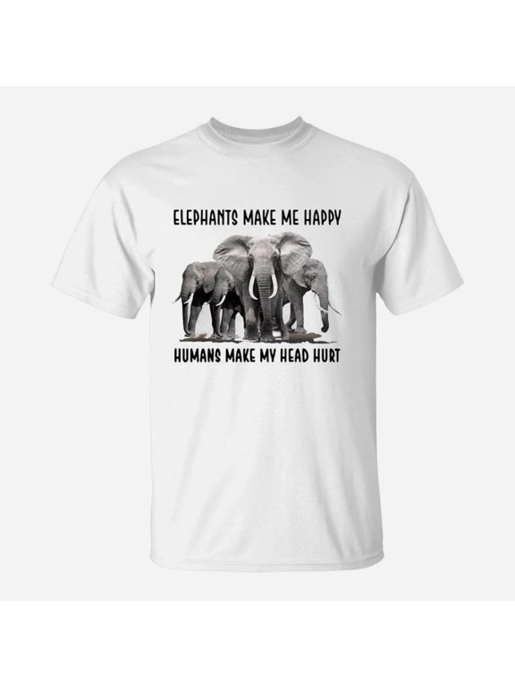 Elephants Make Me Happy Humans Make My Head Hurt TShirt
