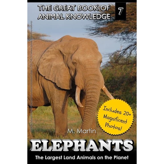 The Great Book of Animal Knowledge (Pack Elephants: The Largest Land Animals on the Planet, Book 7, (Paperback)