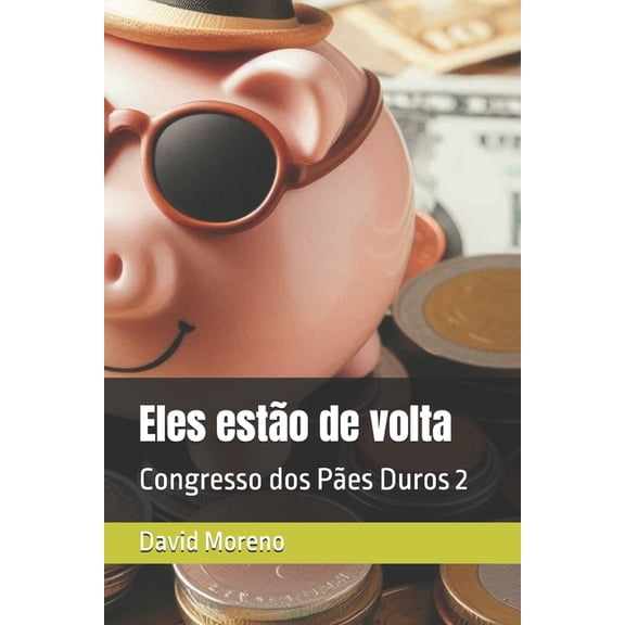 Eles esto de volta: Congresso dos Pes Duros 2, (Paperback)