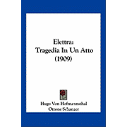 Elettra Tragedia In Un Atto 1909 Paperback