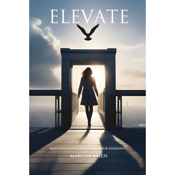 Elevate: Bridging your Light and your Shadows (Paperback)