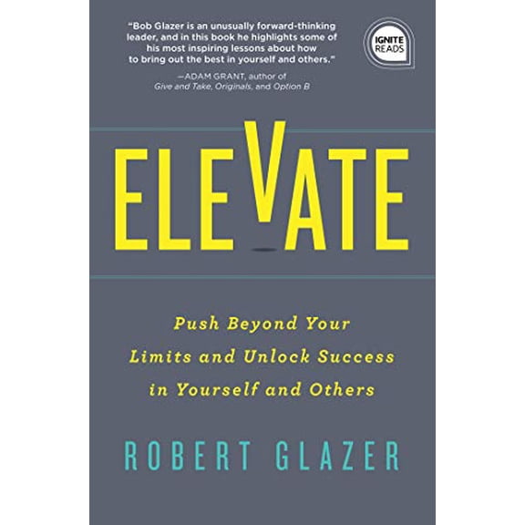 Pre-Owned Elevate: Push Beyond Your Limits and Unlock Success in Yourself and Others (Hardcover) 1492691488 9781492691488