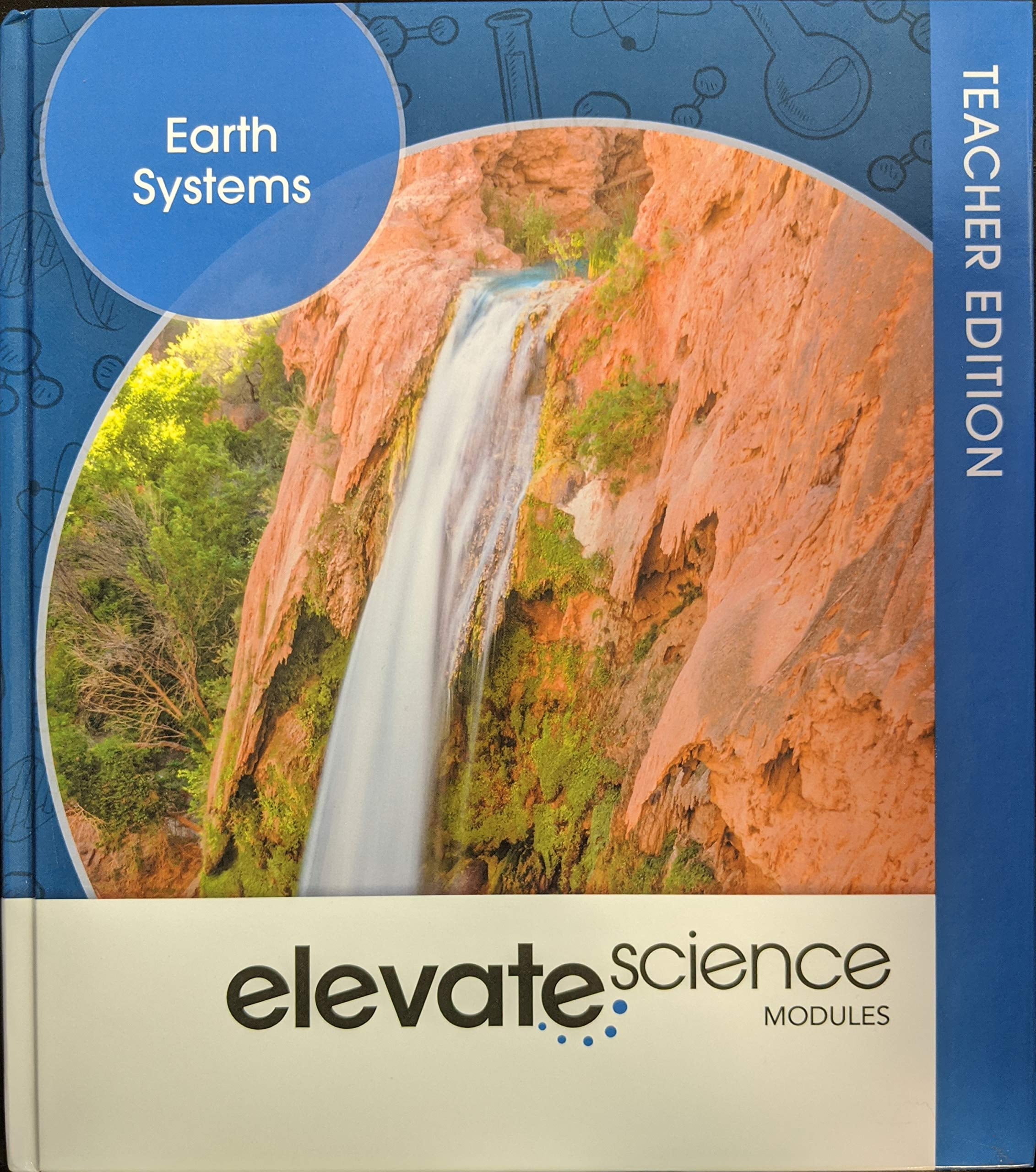 Elevate Science Modules: Earth Systems Teacher Edition, c. 2019, 9781418291723, 1418291722