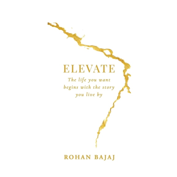 Elevate: The life you want begins with the story you live by, (Paperback)