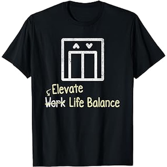 Elevate Work Life Balance - Elevator Mechanic T-Shirt - Walmart.com