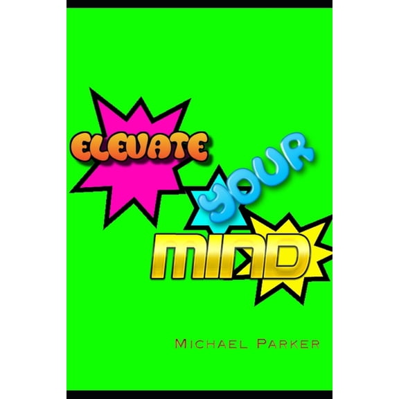 Elevate Your Mind, (Paperback)
