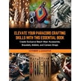 thumbnail image 1 of Elevate Your Paracord Crafting Skills with this Essential Book: Create Exclusive Beach Wear Accessories, Bracelets, Wallets, and Camera Straps (Paperback), 1 of 1