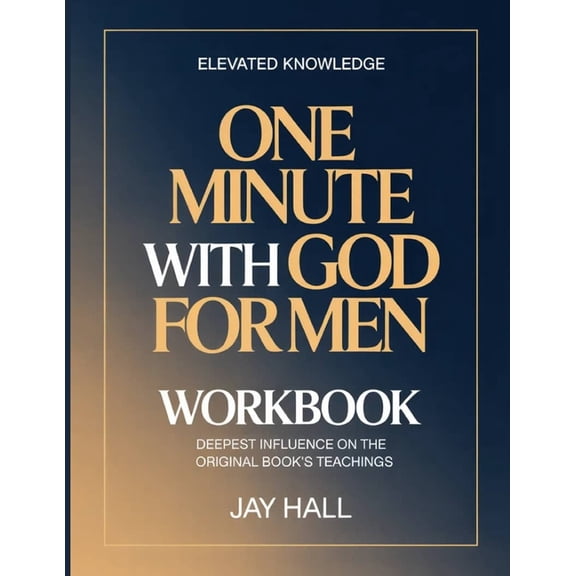 Elevated Knowledge One Minute with God for Men: Deepest Influence on the Original Book's Teachings, (Paperback)