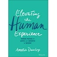 thumbnail image 1 of Pre-Owned Elevating the Human Experience: Three Paths to Love and Worth at Work, 9781119791348, 1119791340, Hardcover, 1 edition, 1 of 1
