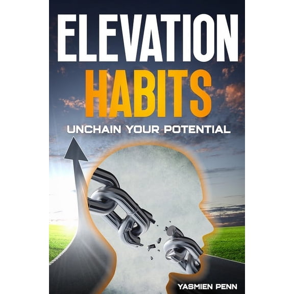 Elevation Habits: Unchain Your Potential (Paperback)