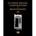 thumbnail image 1 of Elevator Design, Construction and Maintenance - 1905, (Paperback), 1 of 1
