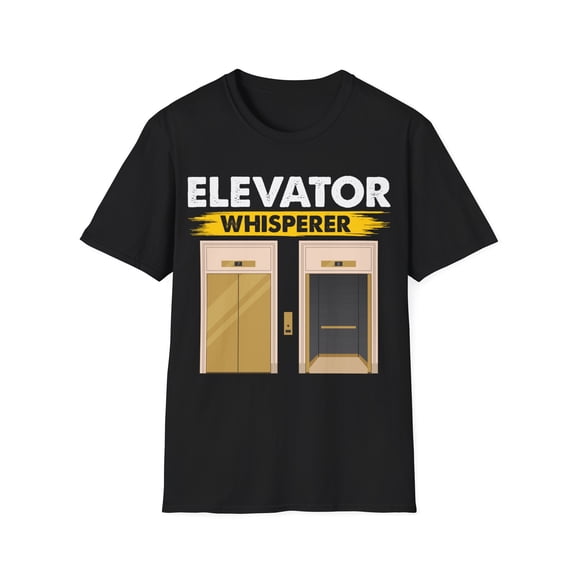 Elevator Whisperer Elevator Mechanic Novelty Graphic Unisex T-Shirt