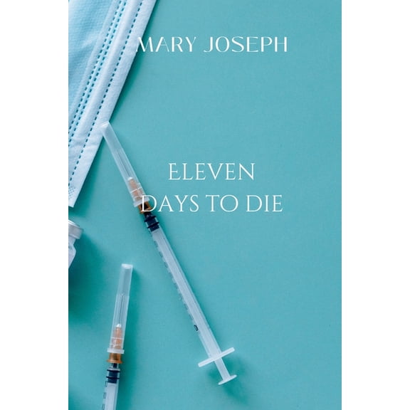 Eleven Days to Die: A story of survival, (Paperback)