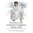 thumbnail image 1 of Eleven Life Lessons Learned from ALS: With Letters and Verses from the Valley of ALS, (Paperback), 1 of 1