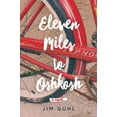thumbnail image 1 of Eleven Miles to Oshkosh, (Paperback), 1 of 1
