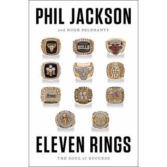 Pre-Owned Eleven Rings: The Soul of Success (Hardcover) 1594205116 9781594205118