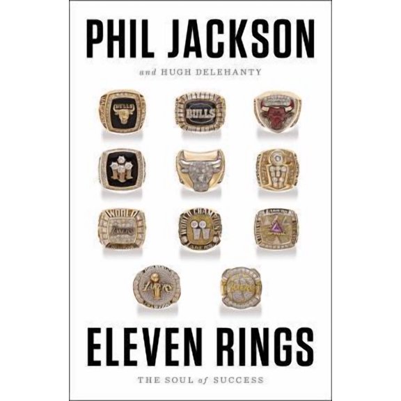 Pre-Owned Eleven Rings: The Soul of Success by Phil Jackson and Hugh Delehanty (Hardcover) SPORTS & RECREATION / Basketball English