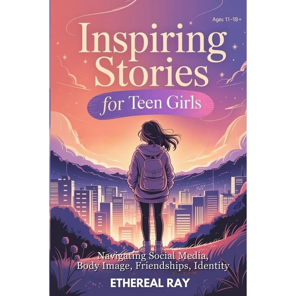 Eleven Worlds to Explore Inspiring Stories for Teen Girls: Navigating Social Media, Body Image, Friendships, Identity - A Motivational Chapter Bo, Book 11, (Paperback)