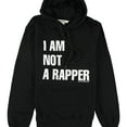 thumbnail image 1 of Elevenparis Mens I Am Not A Rapper Hoodie Sweatshirt, Black, Medium, 1 of 2