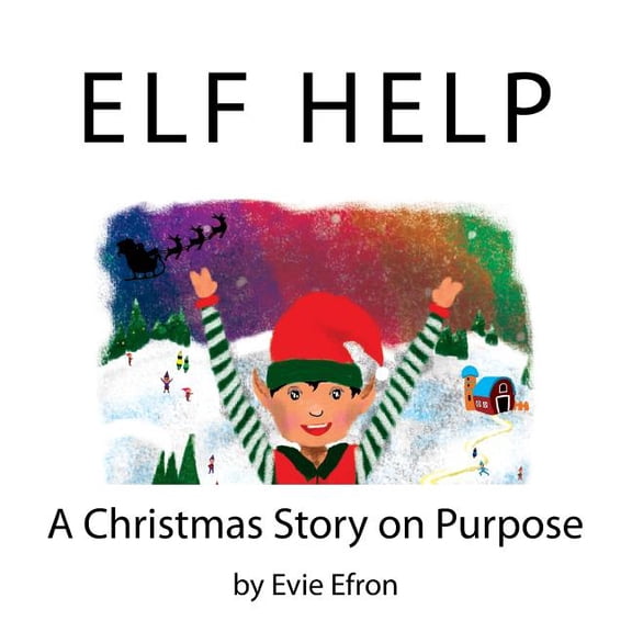 Elf Help: A Christmas Story on Purpose (Paperback)