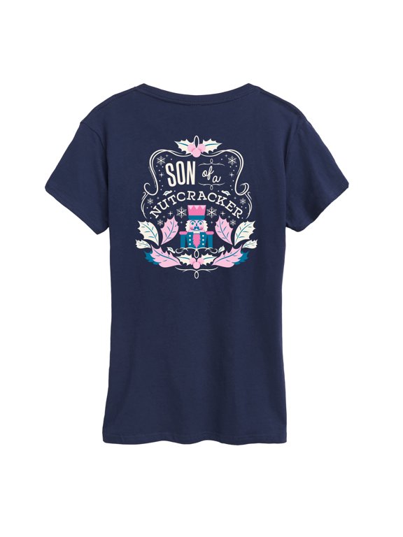 - Son Of A Nutcracker Women's Short Sleeve Graphic T-Shirt