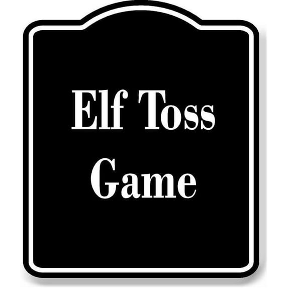 Elf Toss Game BLACK Aluminum Composite Sign 8.5''x10''