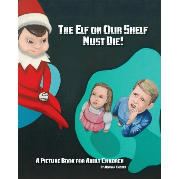 The Elf on Our Shelf Must Die (Paperback)