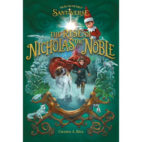 Elf on the Shelf The Elf on the Shelf Santaverse: The Rise of Nicholas the Noble, Book 4, (Hardcover)